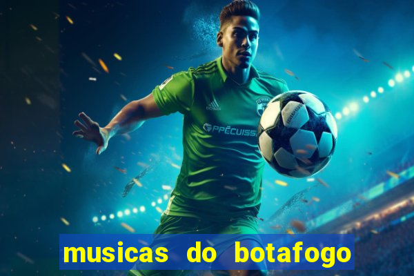 musicas do botafogo para baixar